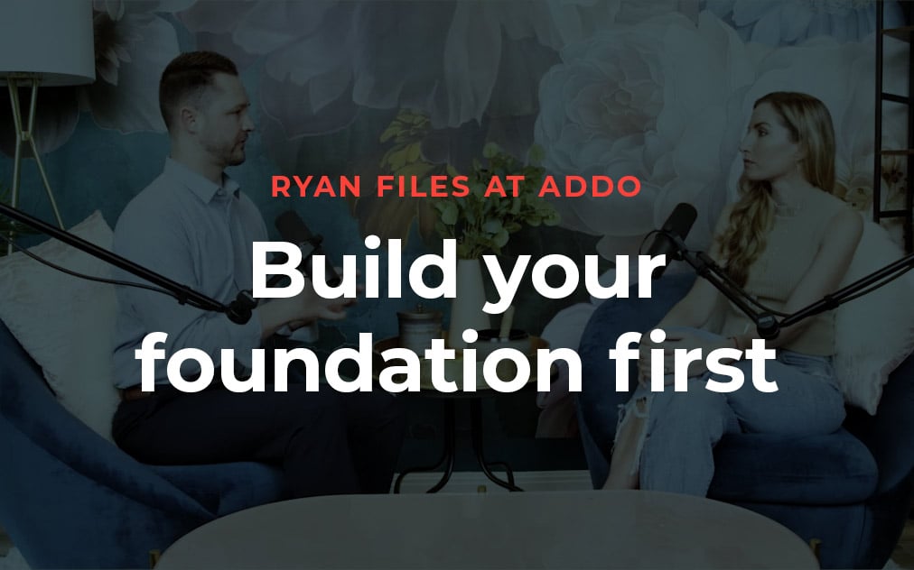 Thumbnail_Ryan-Files_Addo_Build-your-foundation-first
