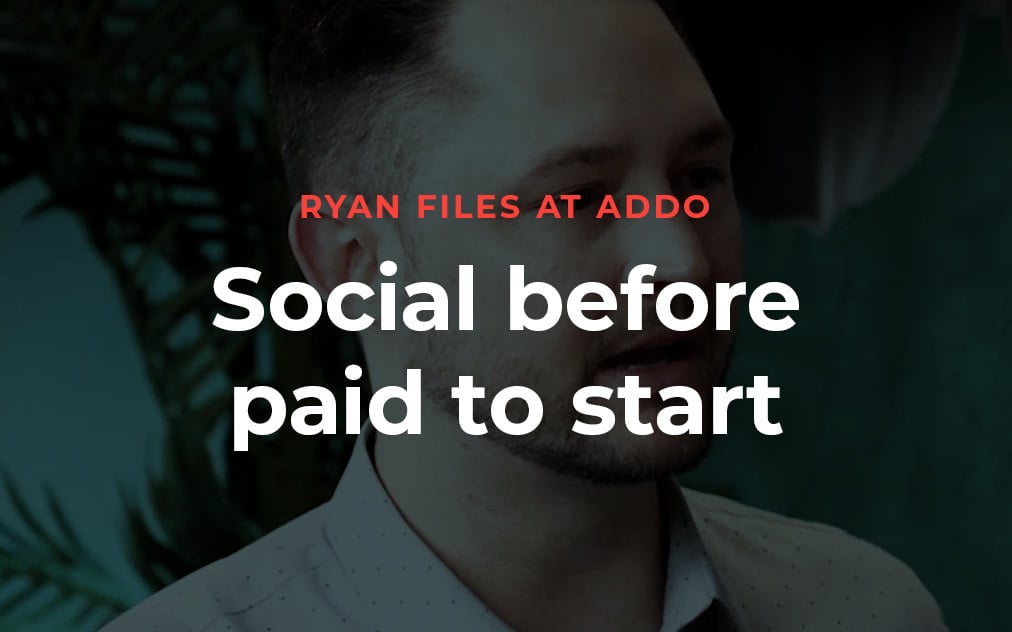 Thumbnail_Ryan-Files_Addo_Social-before-paid-to-start